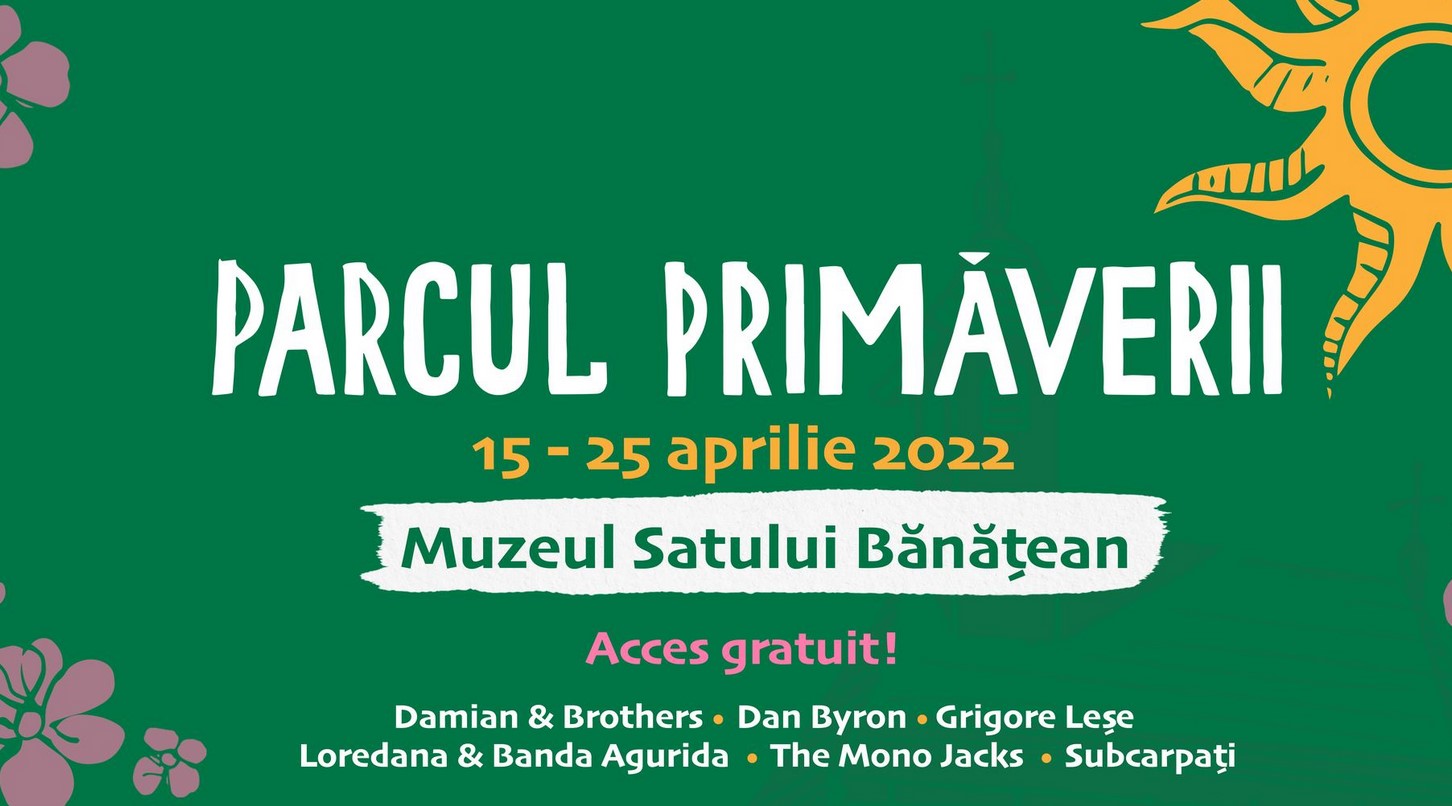 Se deschide Parcul primăverii la Muzeul Satului Bănățean din Timișoara
